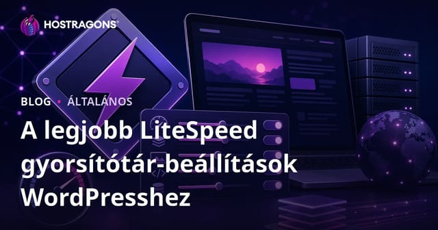 A legjobb LiteSpeed gyorsítótár-beállítások WordPresshez