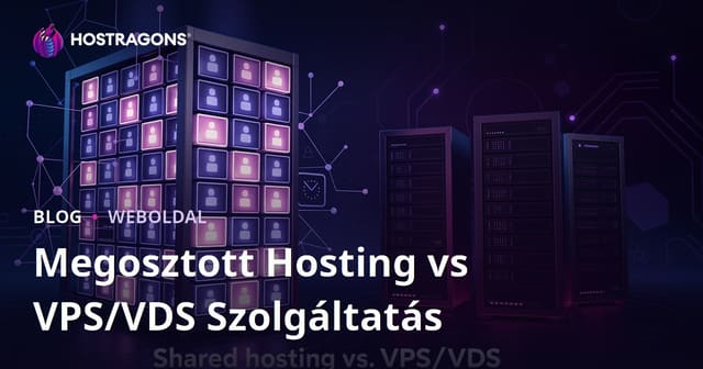 Megosztott hosting vs. VPS/VDS szerver választás kezdőknek – Teljes útmutató