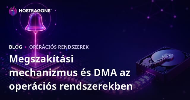 Megszakítási mechanizmus és DMA az operációs rendszerekben