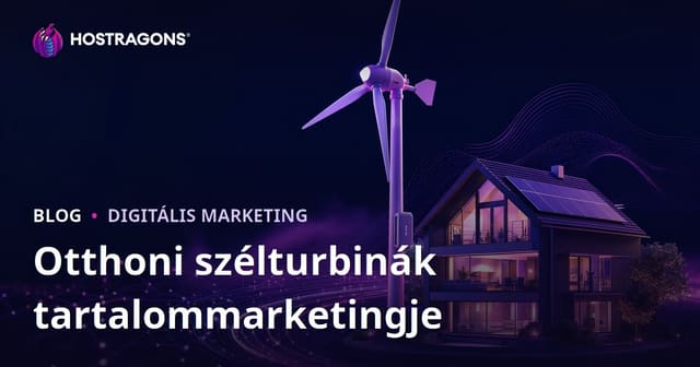 Megújuló Energia és Otthoni Szélkerék Technikai Tartalommarketingje