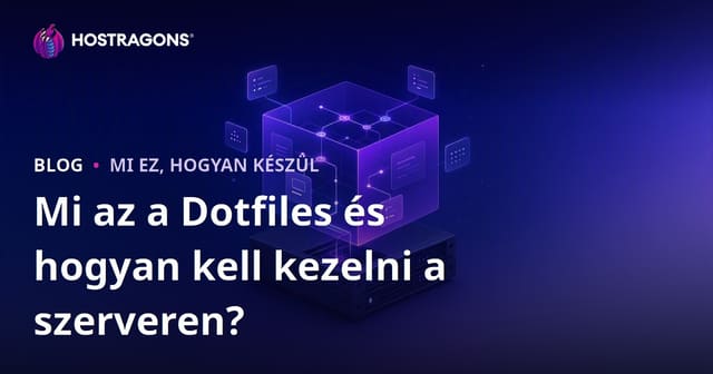Mi az a Dotfiles és hogyan kell kezelni a szerveren?