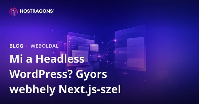 Mi az a Headless WordPress? Next.js és Villámgyors Weboldalak Titka