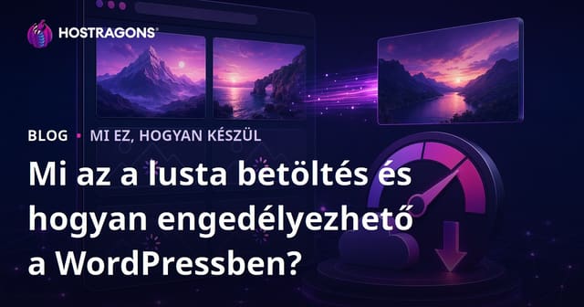 Mi az a lusta betöltés és hogyan engedélyezhető a WordPressben?