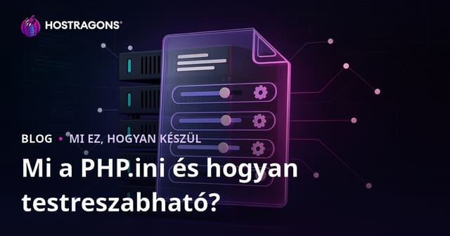 Mi a PHP.ini és hogyan testreszabható?