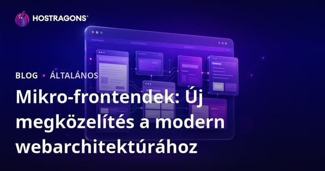 Mikro-frontendek: Új megközelítés a modern webarchitektúrához