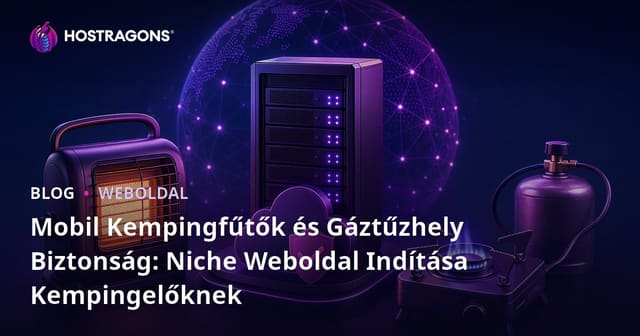 Mobil Kempingfűtők és Gáztűzhely Biztonság: Niche Weboldal Indítása Kempingelőknek