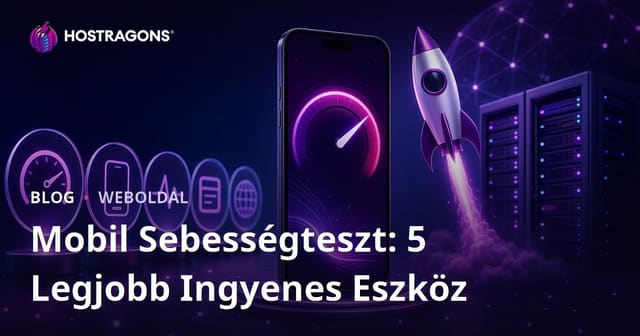 Weboldala mobil sebességének tesztelése: A legjobb 5 ingyenes eszköz 2026-ban