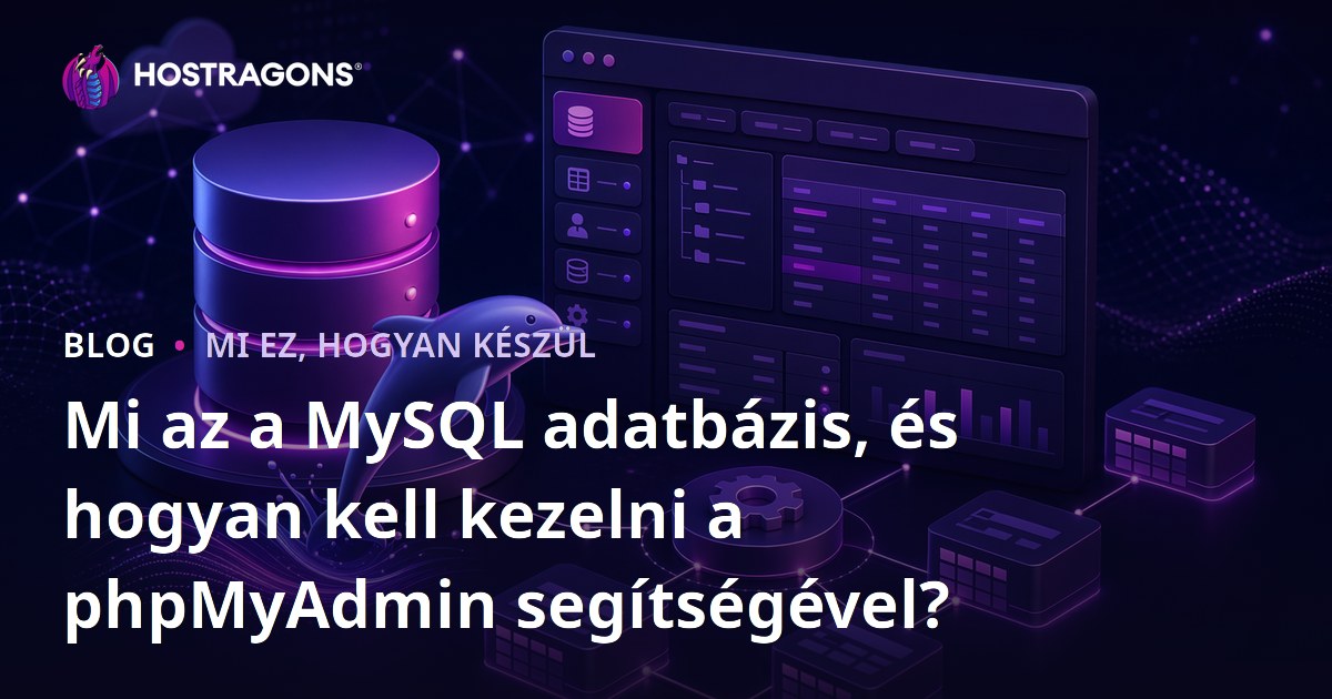 Mi az a MySQL adatbázis és hogyan kezelhető a phpMyAdmin segítségével?