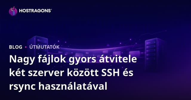 Nagy fájlok gyors átvitele két szerver között SSH és rsync használatával