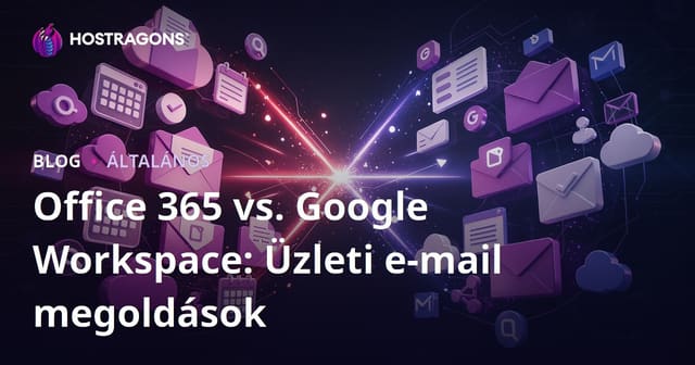 Office 365 vs Google Workspace: E-mail Megoldások Összehasonlítása