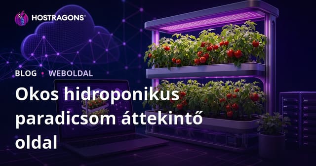 Csak az Otthoni Okos Hidropónikus Paradicsomtermesztés Útmutató