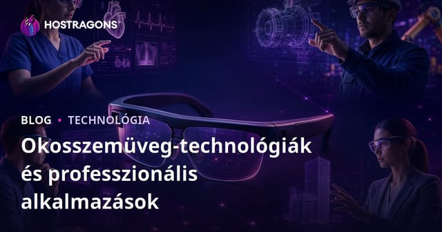 Okosszemüveg-technológiák és professzionális alkalmazások