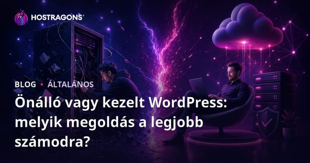 Önálló vagy Kezelt WordPress: Melyik Megoldás a Legjobb Az Ön Számára?