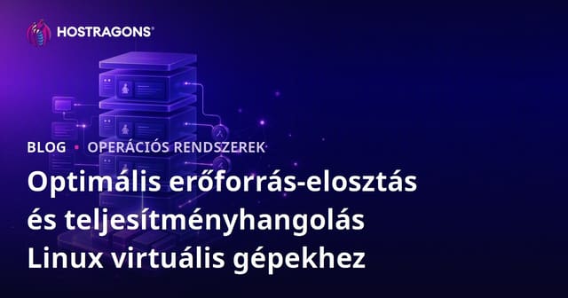 Optimális erőforrás-elosztás és teljesítményhangolás Linux virtuális gépekhez