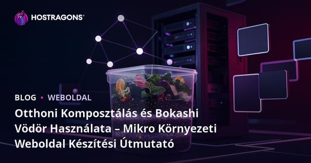 Otthoni Komposztálás és Bokashi Vödör Használata – Mikro Környezeti Weboldal Készítési Útmutató