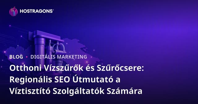 Otthoni Vízszűrők és Szűrőcsere: Regionális SEO Útmutató a Víztisztító Szolgáltatók Számára