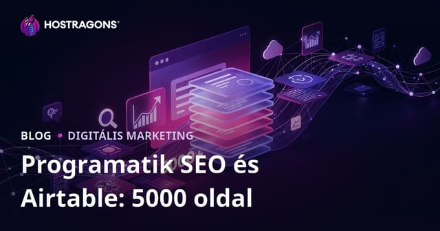 Programmatic SEO és Airtable: 5000 oldalas weboldal felépítése 10 nap alatt