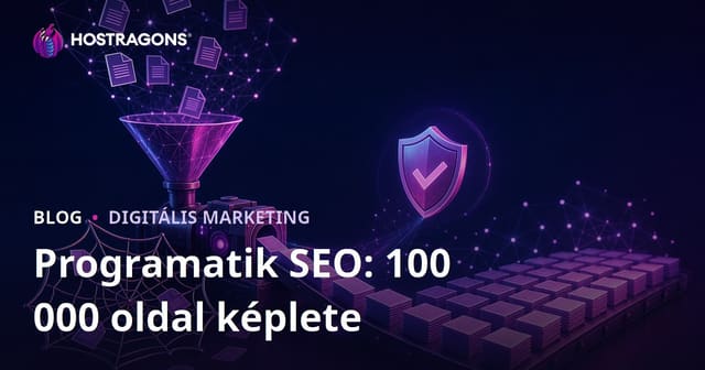 Programozott SEO: Hogyan készítsünk 100 000 egyedi oldalt másolás nélkül 2026-ban?