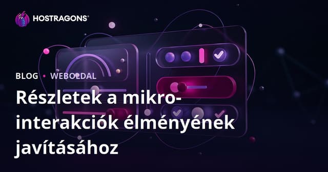 Részletek a mikro-interakciók élményének javításához