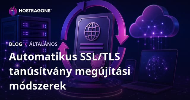 Automatikus SSL/TLS tanúsítvány megújítási módszerek