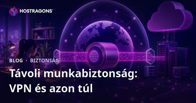 Távoli munkabiztonság: VPN és azon túl
