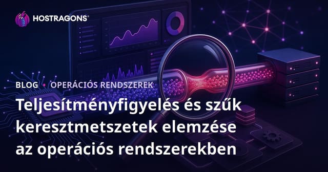 Teljesítményfigyelés és szűk keresztmetszetek elemzése az operációs rendszerekben