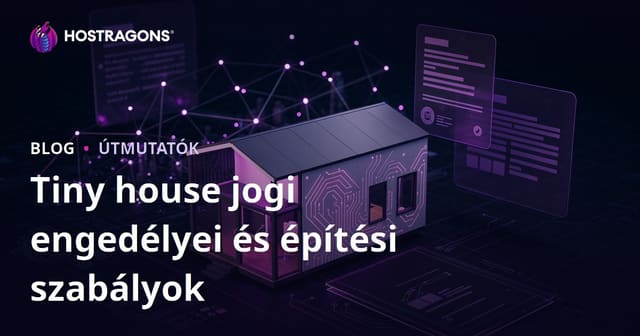 Tiny House Engedélyek és Építési Szabályok Magyarországon: Gyakorlati Tanácsok és Jogszabályi Útmutató