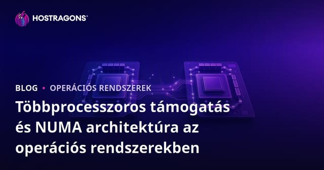 Többprocesszoros támogatás és NUMA architektúra az operációs rendszerekben