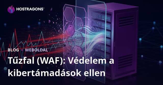 Tűzfal (WAF): Védelem a Kiber Támadások Ellen