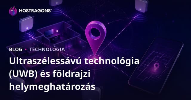 Ultraszélessávú technológia (UWB) és földrajzi helymeghatározás