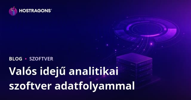 Adatfolyamozás és Valós Idejű Analitikai Szoftverek