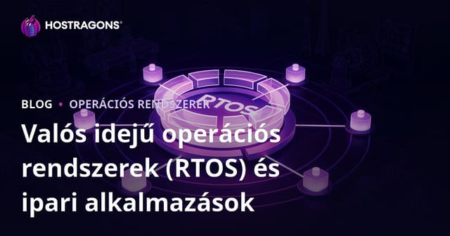 Valós idejű operációs rendszerek (RTOS) és ipari alkalmazások