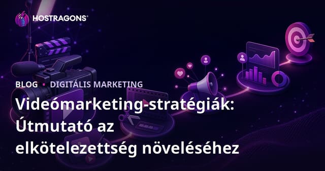 Videó Marketing Stratégiák: A Hatékonyság Növelésének Útmutatója