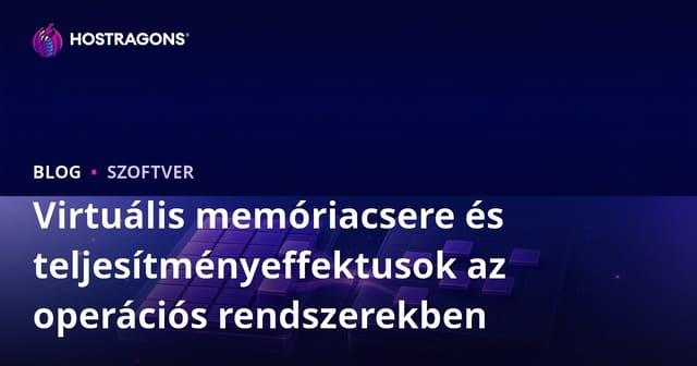 Virtuális memóriacsere és teljesítményeffektusok az operációs rendszerekben