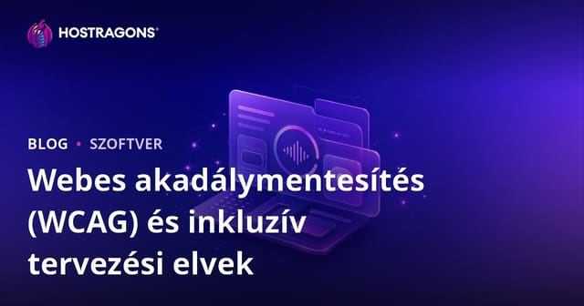 Webes akadálymentesítés (WCAG) és inkluzív tervezési elvek