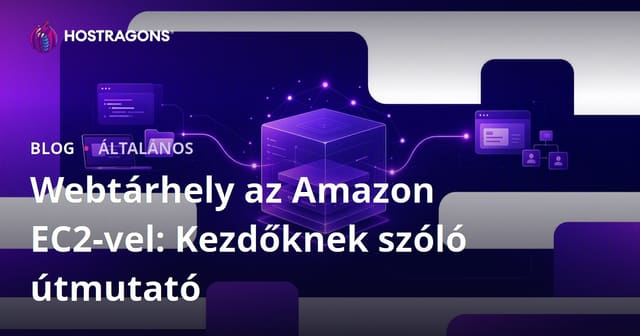 Amazon EC2 weboldal hosting: részletes kezdő útmutató magyar vállalkozásoknak