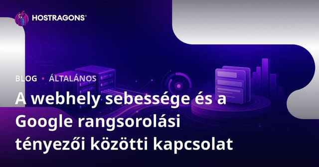 A Weboldal Sebessége és a Google Rangsortó Tényezők Kapcsolata