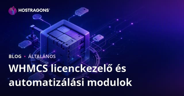 WHMCS licenckezelő és automatizálási modulok