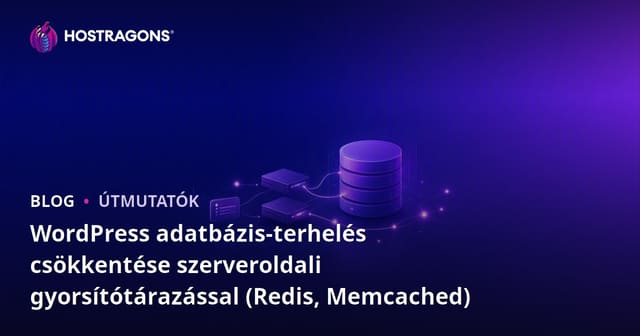 WordPress adatbázis-terhelés csökkentése szerveroldali gyorsítótárazással (Redis, Memcached)