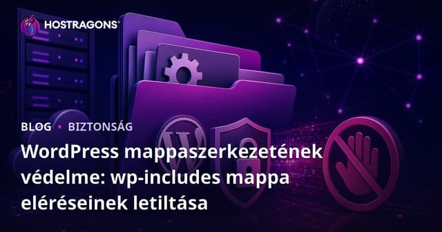 WordPress mappaszerkezetének védelme: wp-includes mappa eléréseinek letiltása