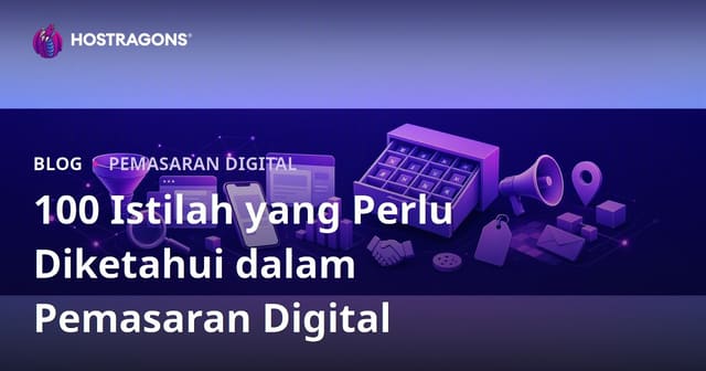 100 Istilah yang Perlu Diketahui dalam Pemasaran Digital
