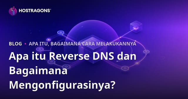 Apa itu Reverse DNS dan Bagaimana Mengonfigurasinya?