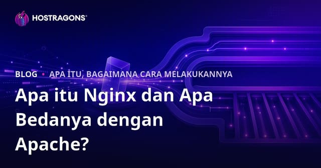 Apa itu Nginx dan Apa Bedanya dengan Apache?