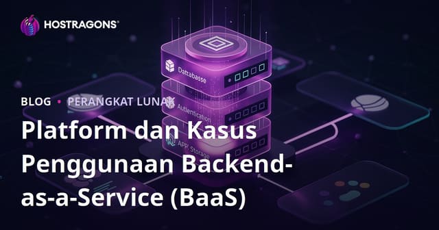 Platform dan Kasus Penggunaan Backend-as-a-Service (BaaS)