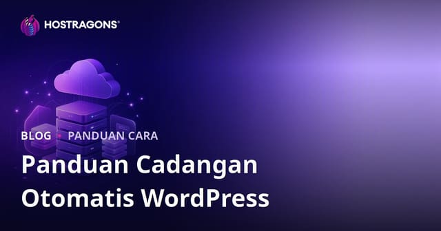 Backup Otomatis WordPress: Plugin Terpercaya & Integrasi Cloud untuk Keamanan Maksimal