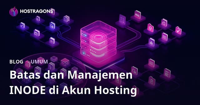 Batas dan Manajemen INODE di Akun Hosting