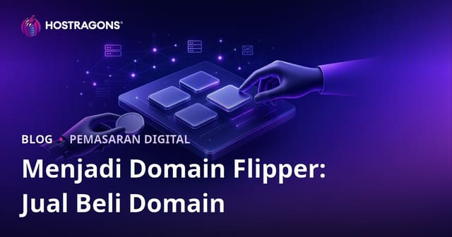 Cara Jadi Domain Flipper: Panduan Jual Beli Nama Domain untuk Cuan Maksimal
