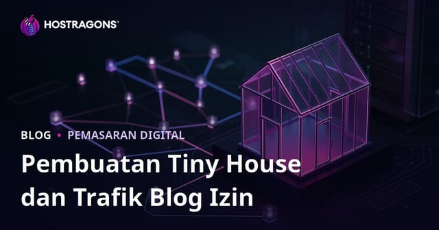 Cara Membangun Tiny House dan Proses Perizinan untuk Menarik Traffic Blog Niche