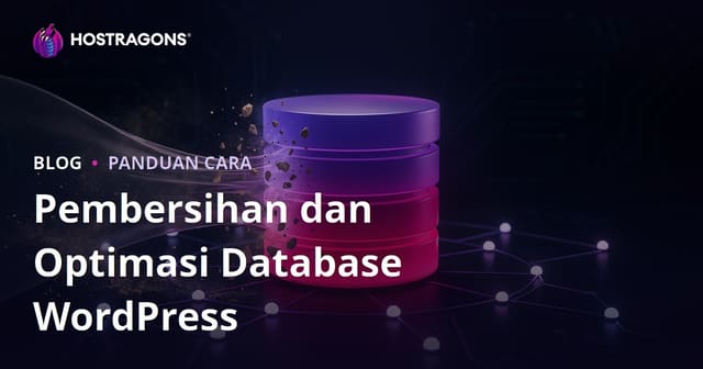 Cara Membersihkan dan Optimasi Database WordPress Agar Situs Kencang Kembali