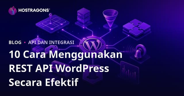 10 Cara Efektif Menggunakan WordPress API REST